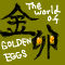 The World of GOLDEN EGGS-金卵