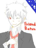 Friend Baton！