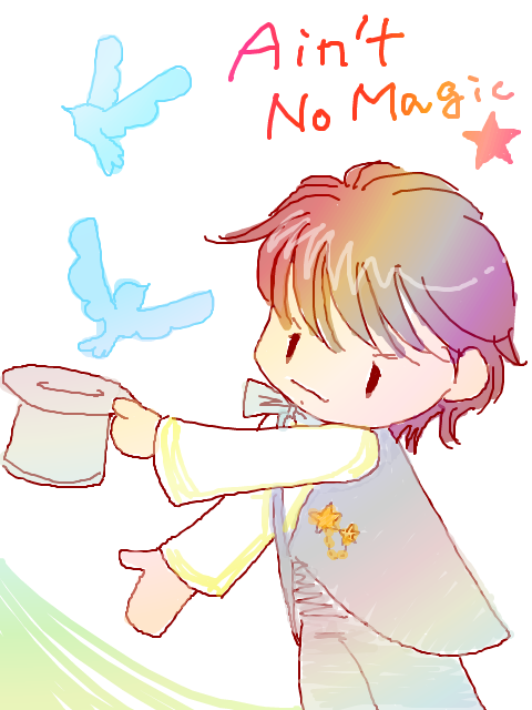 Ain’t no Magic☆