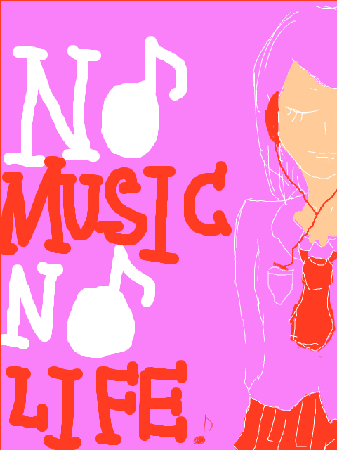 NO MUSIC NO LIFE♪