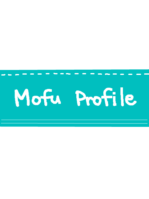 【Mofu】簡易プロフ