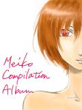 【支援】MEIKO Compilation Album