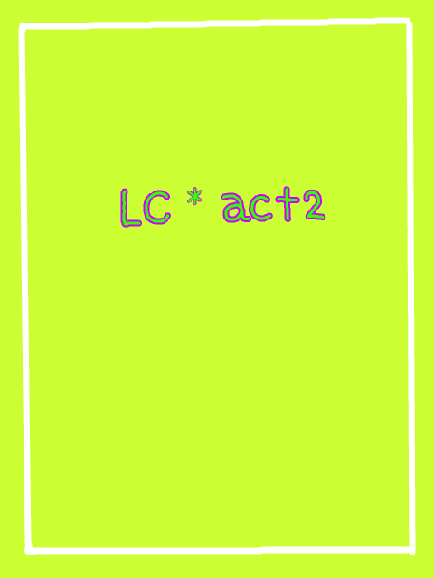 LC*act 2