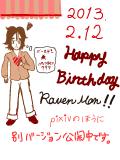 【院生days】Happy Birthday,RAVEN MAN on 2.12