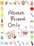 About Friend Only・その他