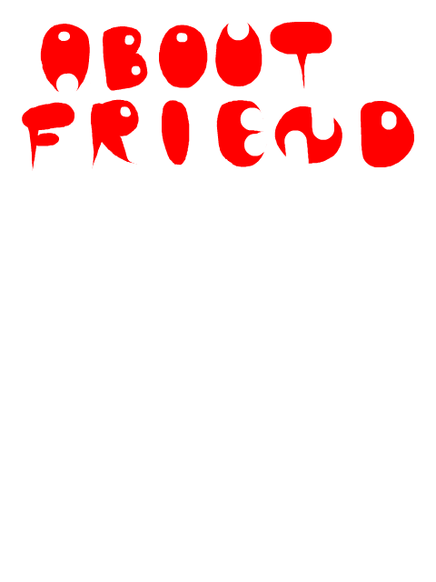 ABOUT FRIEND