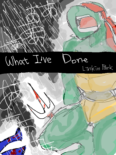 TMNT YHE MOVIE:LinkinPark&lt;WHAT I’VE DONE&gt;