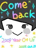 ＼Come back！／