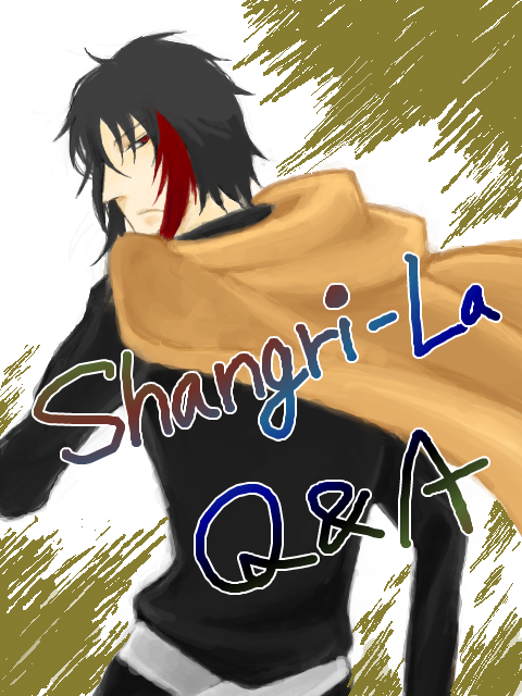 Shangri-La　Q&amp;A